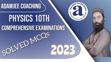 Adamjee Coaching Comprehensive Examinations 2023 Solved MCQs Physics 10th