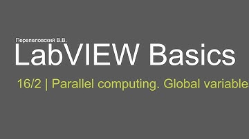 LabView basics 16/2 Parallel computing. Global variables.