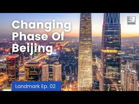 Landmarks Ep. 02 | Changing Phase Of Beijing | Modernization of a City: Beijing, China | TLF