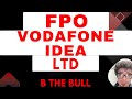 vodafone idea ltd 👑 #stockmarket #upcoming #fpo @bthebull7554