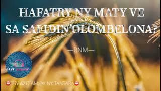 Ny hafatry ny maty ve sa safidin’olombelona? - tantara RNM #gasyrakoto