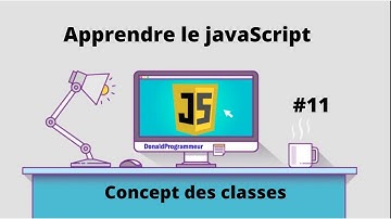 Apprendre le JavaScript les Classes #11 | formation JavaScript débutant