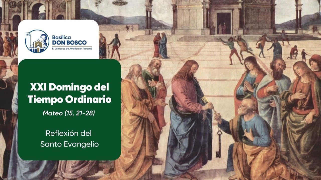 Reflexión del Santo Evangelio - XXI Domingo del Tiempo Ordinario - YouTube