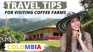 TIPS FOR VISITING COFFEE FARMS IN COLOMBIA