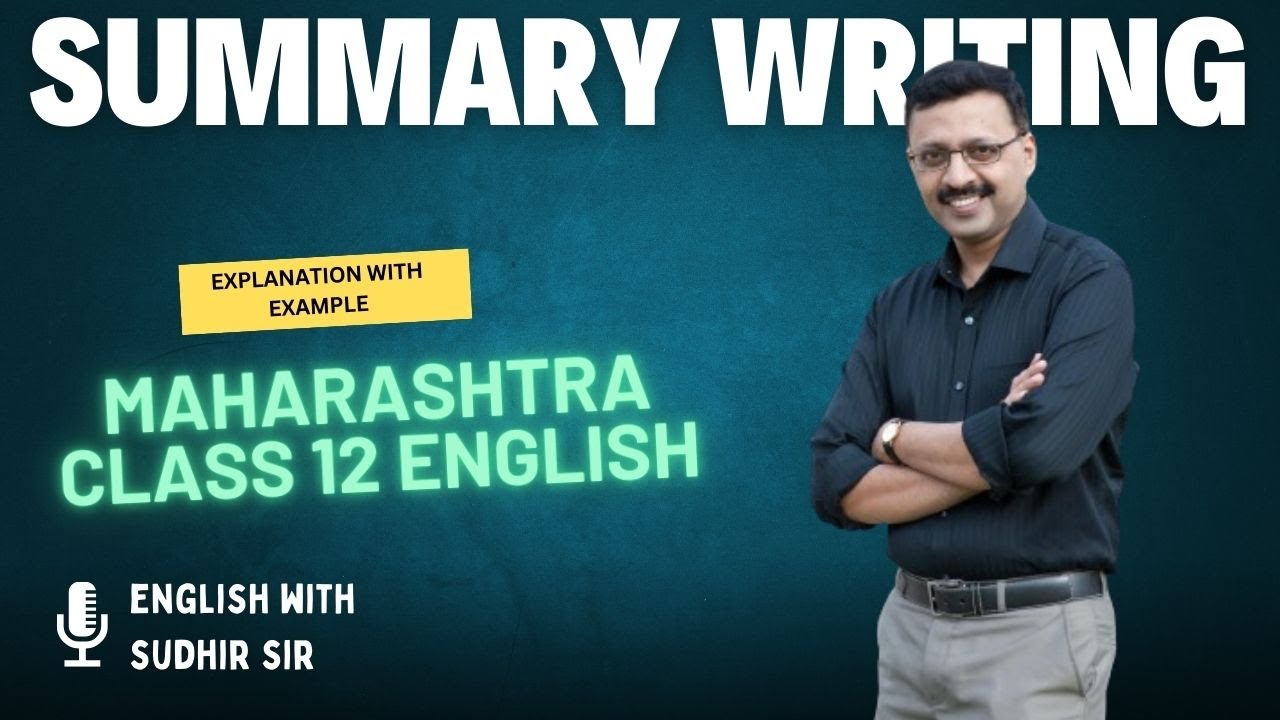 How To Do Summary Writing Maharashtra HSC Class 12 English How To Do Summary Writing Maharashtra HSC Class 12 English