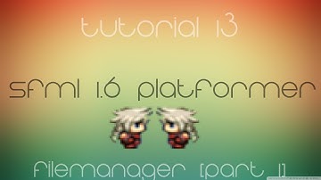 C++ Sfml Platformer Made Easy Tutorial 13 - FileManager [Part 1]