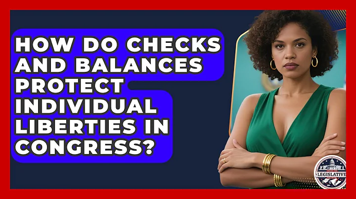 How Do Checks and Balances Protect Individual Liberties in Congress? - Inside the Legislative Branch