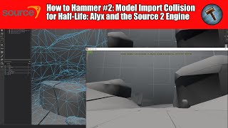 How to Hammer #2: Model Import Collision for Half-Life: Alyx
