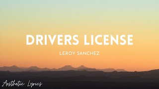Leroy Sanchez - Drivers License | Aesthetic Lyrics🎵