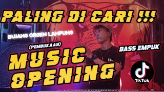 MUSIC YANG PALING DI CARI MUSIC OPENING BUJANG ORGEN LAMPUNG BASS EMPUK || BUJANG ORGEN LAMPUNG 2022