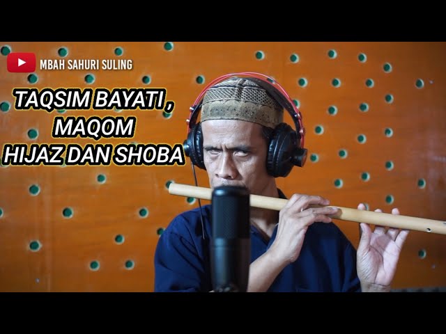 TAQSIM SULING BAYATI, DENGAN MAQOM HIJAZ, DAN SHOBA class=