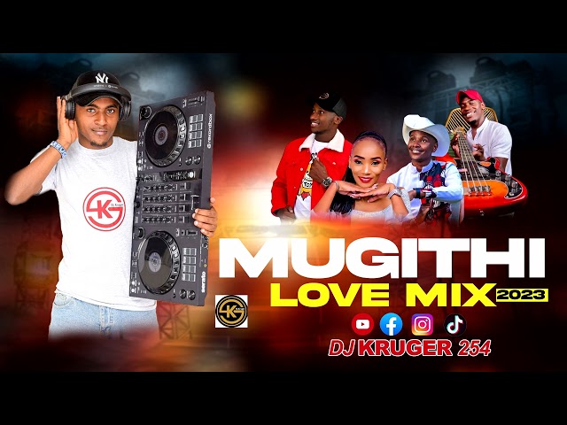 MUGITHI  LOVE MIX 2023 -DJ KRUGER 254 #samidoh #waithakawajane #mugithimusic #mugithi   SAMKAM ENT class=