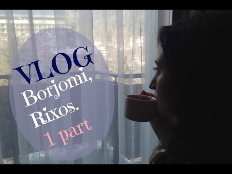 VLOG ბორჯომი, რიქსოსი, ქმრებმა დაგვტოვეს?! :)