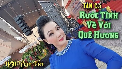 TC Rước Tình Về Với Quê Hương.Tiếng Hát Ru Hồn NSUT CẨM TIÊN.