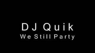 Video thumbnail of "DJ Quik We Still Party"