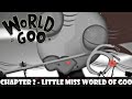 Chapter 2 Little Miss World of Goo World of Goo Walkthrough  Chapter 2 Little Miss World of Goo World of Goo Walkthrough