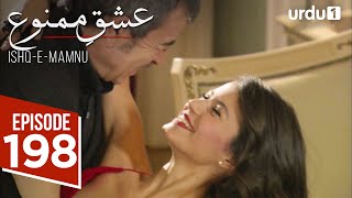 Ishq e Mamnu | Episode 198 | Turkish Drama | Forbidden Love | Aşk-ı Memnu | 3 October 2025