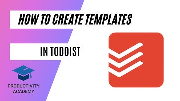 How To Create (and use) Templates In Todoist
