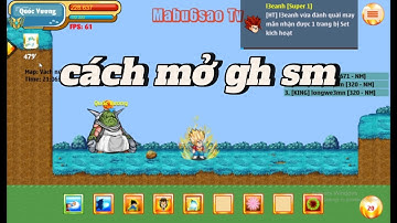 Ngọc Rồng Online - Cách mở giới hạn sm và tác dụng của nó!