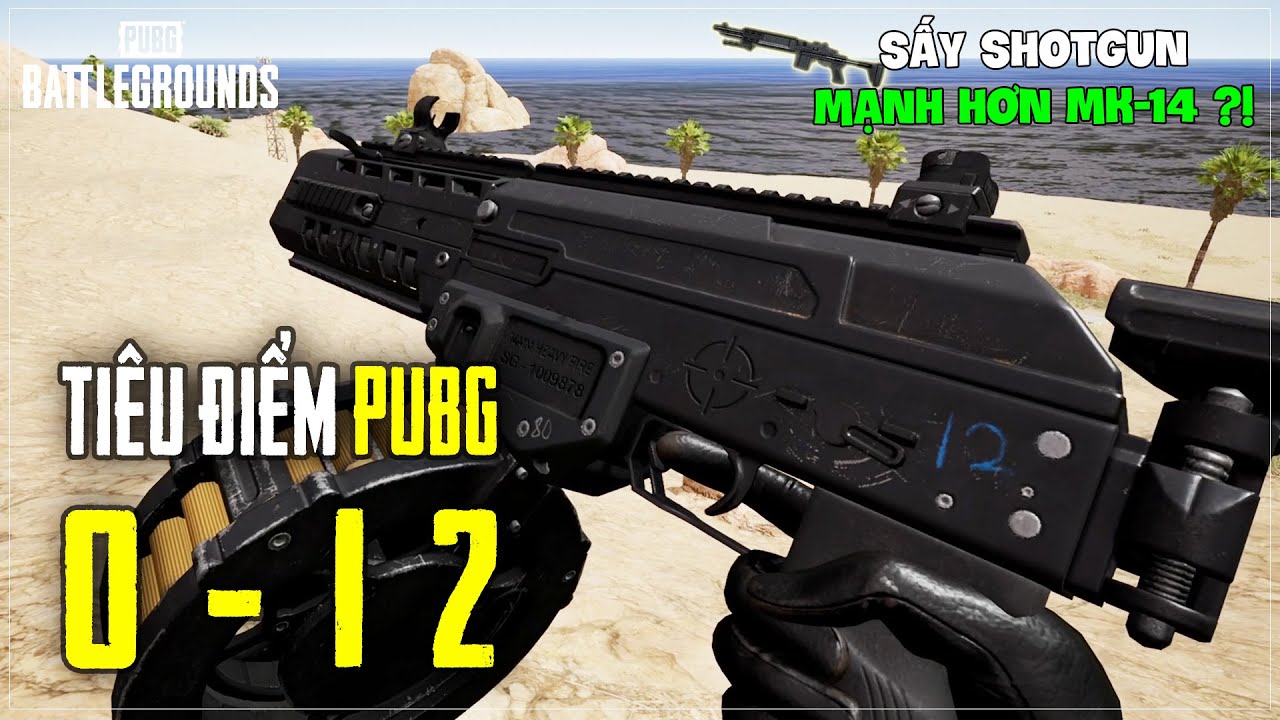 TIÊU ĐIỂM SÚNG: O12 – KHẨU SHOTGUN SẤY MẠNH NHẤT PUBG, NHƯNG CÓ GIÒN KHÔNG? Nam Art