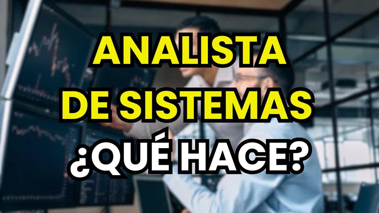 ¿Qué hace un Analista de Sistemas? - YouTube