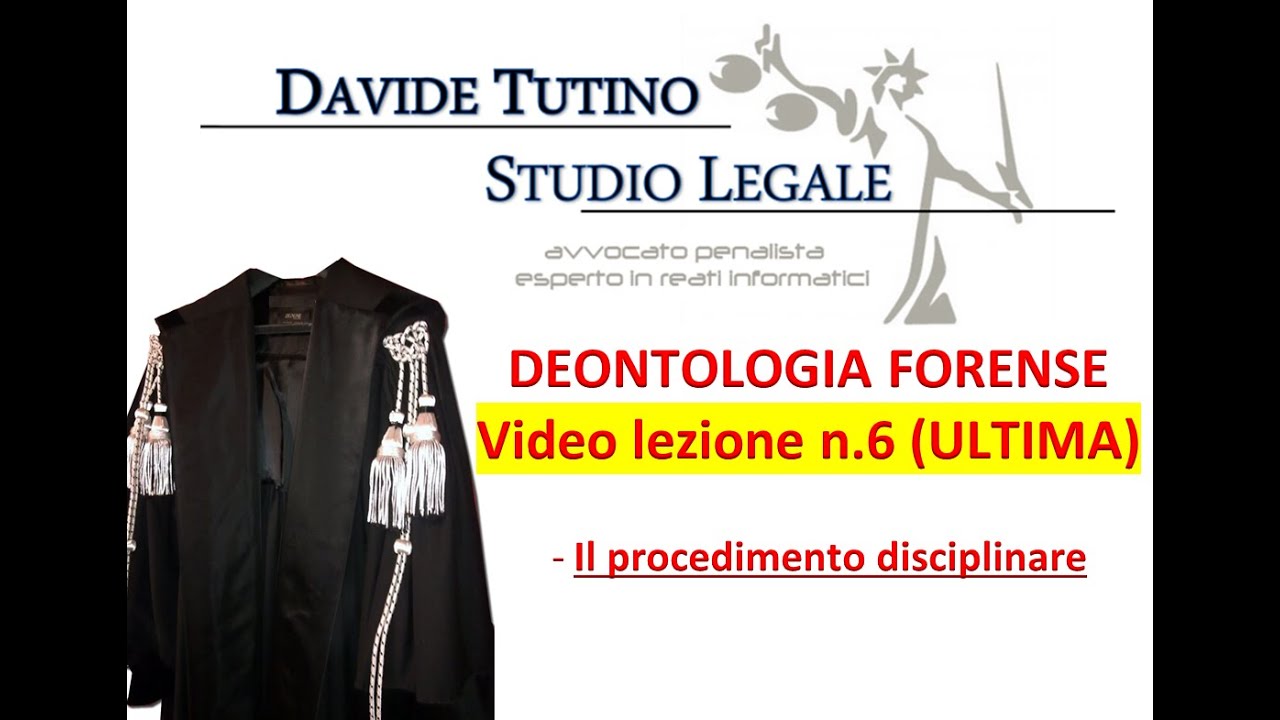 Deontologia forense Video lezione n.6 (ULTIMA) : Il procedimento disciplinare