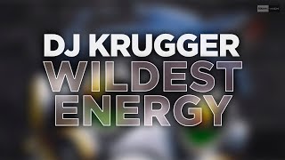 Dj Krugger - Wildest Energy (Official Audio) #dancemusic #clubmusic