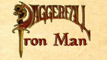 Elder Scrolls: Daggerfall - Ironman (Episode One)