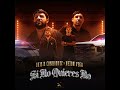 Luis R Conriquez x Neton Vega - Si No Quieres No