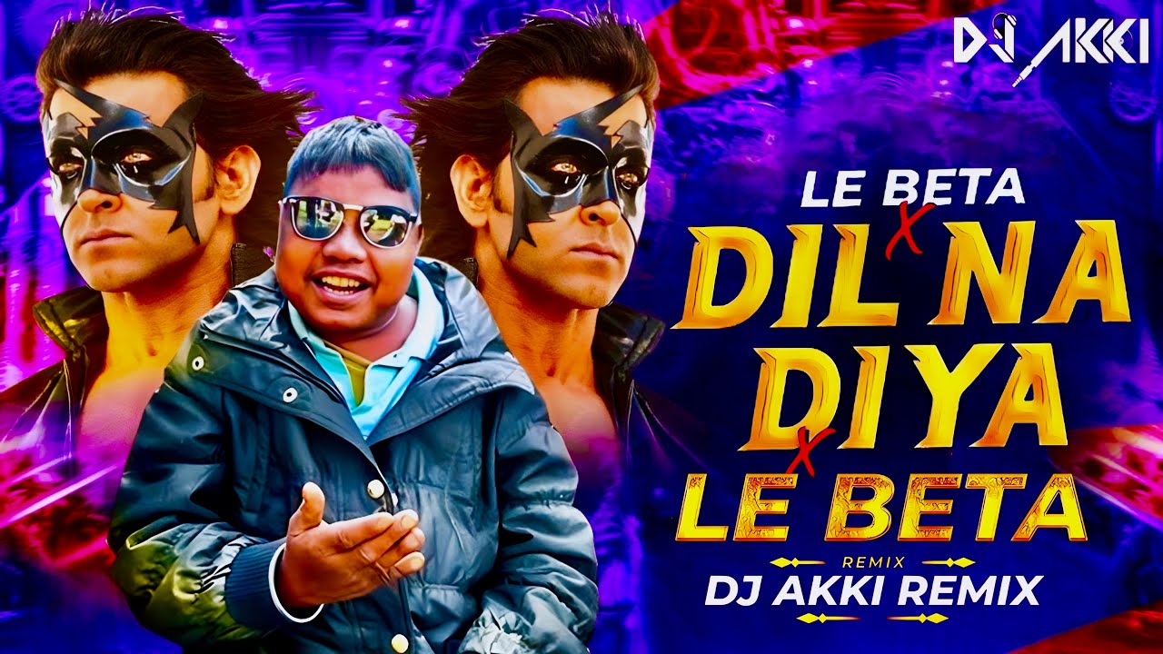 DIL NA DIYA X LE BETA | VIRAL DJ SONG | KRISH KA GANA SUNEGA | TRENDING INSTA SONG | DJ AKKI REMIX