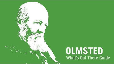 Introduction to What’s Out There Olmsted, a Digital Guide to Olmsted’s North American Landscapes