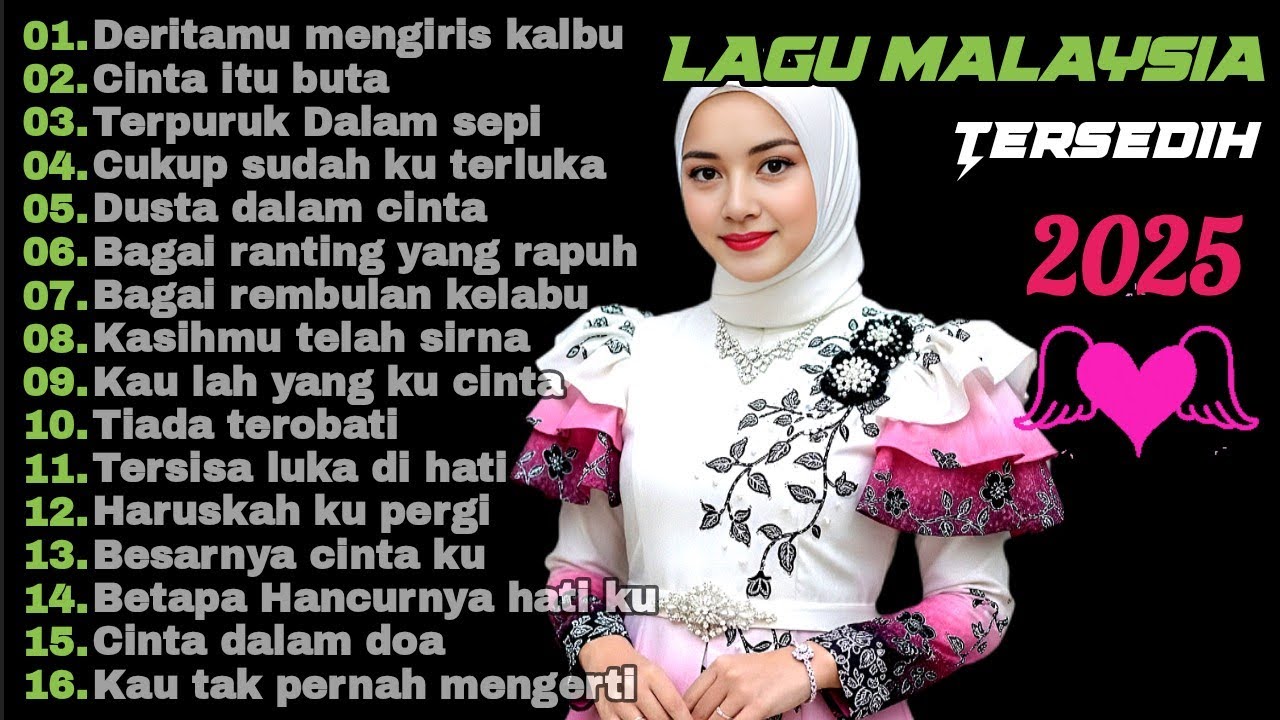 ALBUM LAGU MALAYSIA PALING SEDIH PATAH HATI 💔 DERITA MU MENGIRIS KALBU - TERSEDIH 2025 🎧