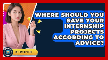 Where Should You Save Your Internship Projects According to Advice? | Internship Hero News