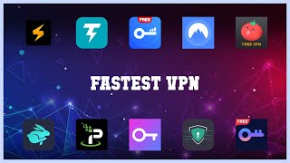 Best 10 Fastest Vpn Android Apps screenshot 2