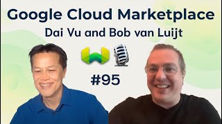Google Cloud Marketplace with Dai Vu and Bob van Luijt - Weaviate Podcast #95!