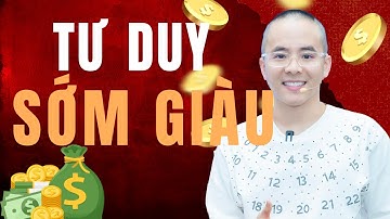 Già hay trẻ đều GIÀU HƠN nếu nắm bắt được tư duy này | Master Anh Đức