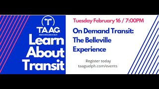 TAAG presents Learn About Transit - "On-Demand Transit: The Belleville Experience"