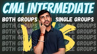 Both Groups vs Single Group | CMA Intermediate