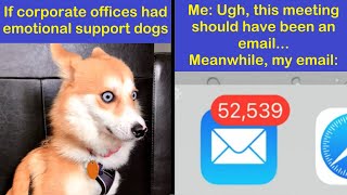 Work Memes So Relatable Your Boss Might Fire You for Laughing Happy And Fun