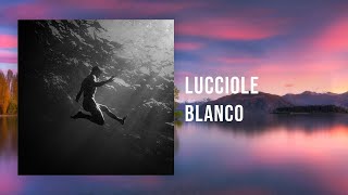 Blanco - Lucciole ( Slowed )