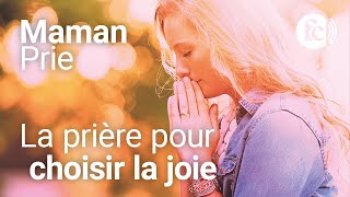 La prière pour choisir la joie des sacrements