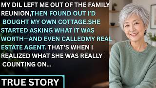 My DIL Cut Me Out of the Family Reunion—Then Tried to Claim a Say in My Cottage...