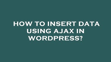 How to insert data using ajax in wordpress?