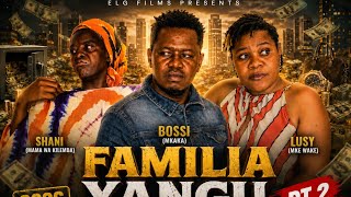 FAMILIA YANGU PT2