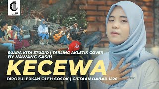 KECEWA - SOSOK | COVER BY NAWANG SASIH TARLING AKUSTIK | SUARA KITA STUDIO