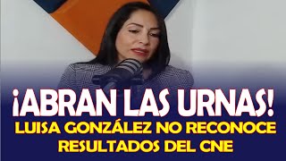 LUISA GONZÁLEZ NO RECONOCE TRIUNFO DE DANIEL NOBOA INSISTE EN EL FRAUDE Y PIDE QUE ABRAN LAS URNAS