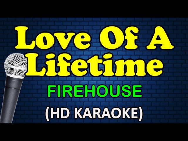 LOVE OF A LIFETIME - Firehouse (HD Karaoke) class=