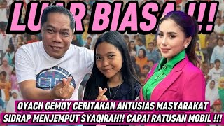 OYACH GEMOY TELLS THE SIDRAP COMMUNITY'S ENTHUSIASM IN PICKING UP SYAQIRAH!! REACHING HUNDREDS OF...