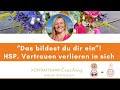 "Das bildest du dir ein", "das kannst du gar nicht wissen". Diese Sätze fressen Selbstvertrauen.