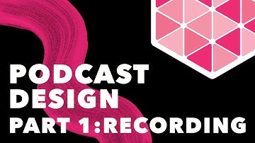 Podcasting Part 1 - Sound Design and Recording
